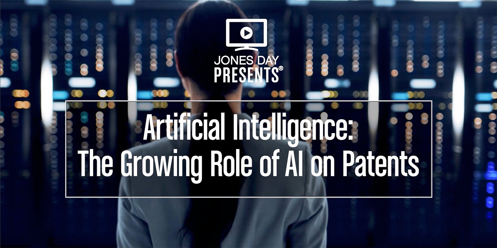 Artificial Intelligence: The Growing Role Of AI On Patents | Jones Day