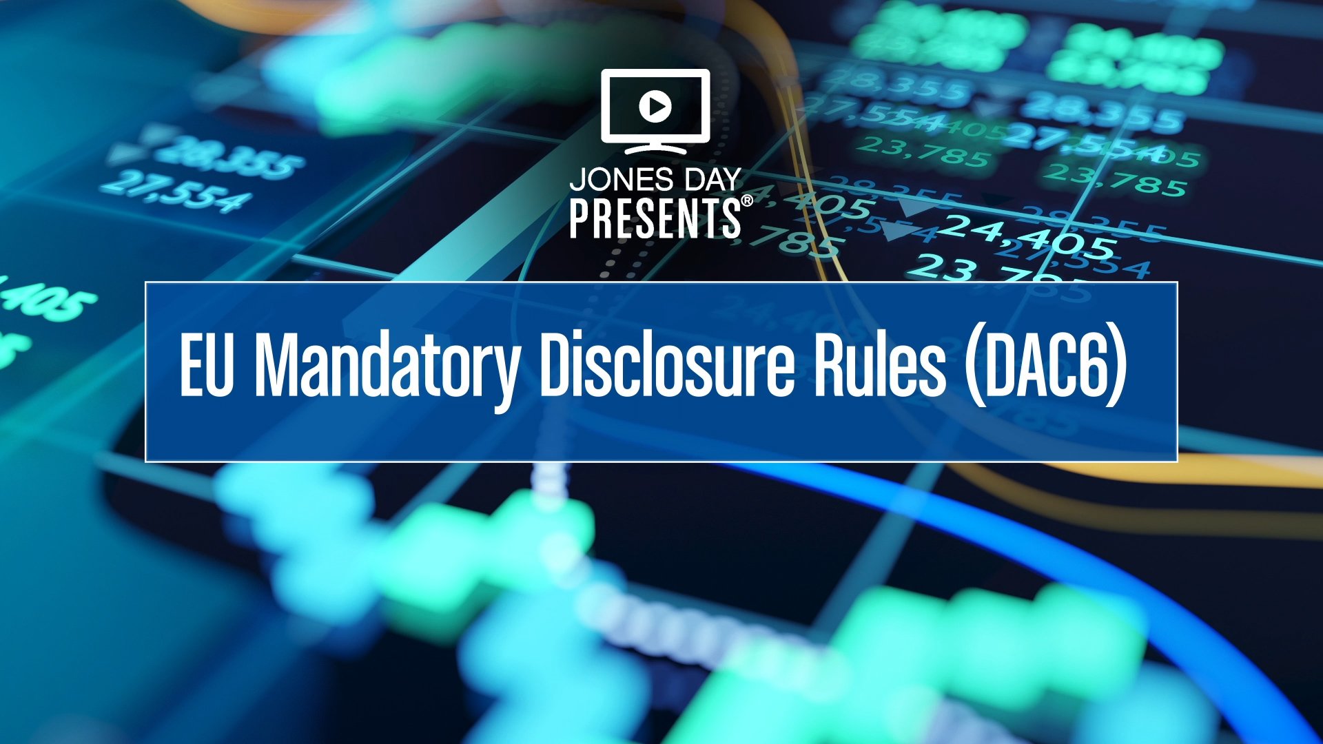 EU Mandatory Disclosure Rules (DAC 6) | Jones Day